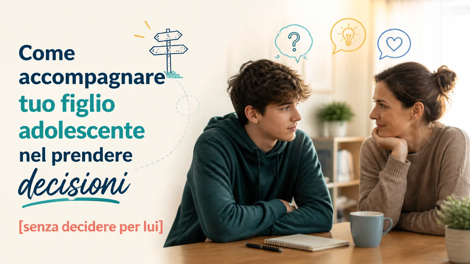 Come accompagnare tuo figlio adolescente nel prendere decisioni [senza decidere per lui]