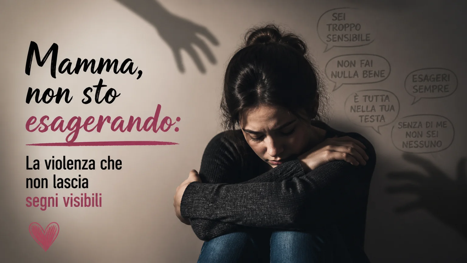 Mamma, non sto esagerando: la violenza che non lascia segni visibili - violenza psicologia